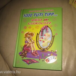 1000 tuti tipp Miért (ne) csókolózz Hortense Ullrich