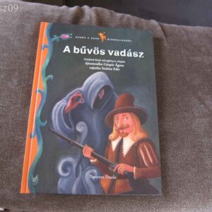 A Bűvös Vadász / Mesék a zene birodalmából // mesekönyv