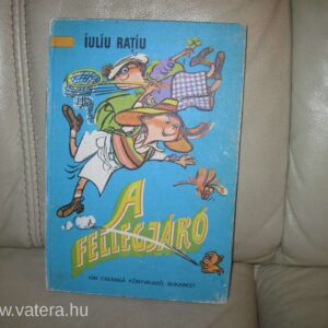 A Fellegjáró / íulíu Ratíu // mesekönyv