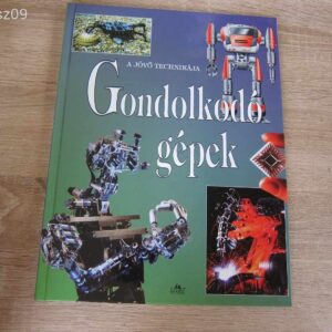 A Jövő Technikája - Gondolkodó Gépek
