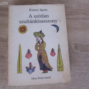 A szótlan szultánkisasszony - Kúnos Ignác - mesekönyv