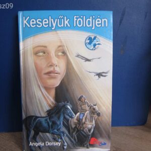 Angela Dorsey // Keselyűk Földjén - Lovas könyv