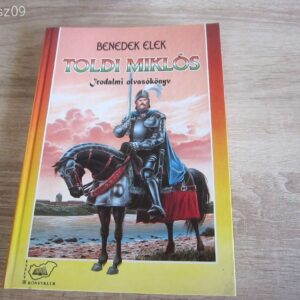 Benedek Elek - Toldi Miklós irodalmi olvasókönyv