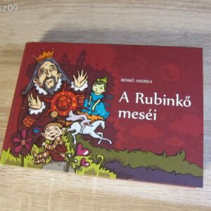 Benkő Andrea - A Rubinkő Meséi - mesekönyv