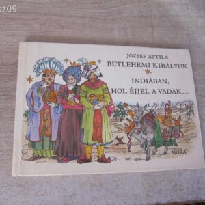Betlehemi királyok-Indiában, Hol éjjel a vadak... // József Attila