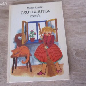 Csutkajutka meséi -- Mezey Katalin - mesekönyv