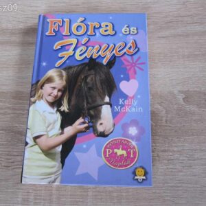 Flóra és Fényes / Kelly McKain // Lovas regény