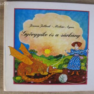 Györgyike és a Sárkány - Joanna Jellinek - Molnár Ágnes // mesekönyv