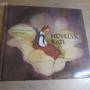 Hüvelyk Matyi // Lisbeth Zwerger , Szilágyi Domokos