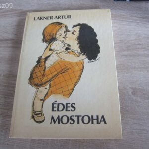 Lakner Artúr -- Édes mostoha