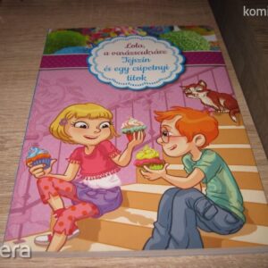 Lola, a Varázscukrász // Tejszín és Egy Csipetnyi Titok // Manó Könyvek