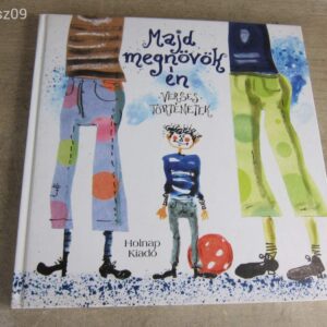 Majd Megnövök Én // Verses Történetek