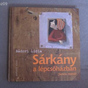 Sárkány a lépcsőházban - Jancsi meséi Nádori Lídia // DEDIKÁLT // mesekönyv