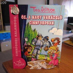 Tea Stilton // Óz, a nagy varázsló Cinnfordban -- Cinnfordi kalandok 6.