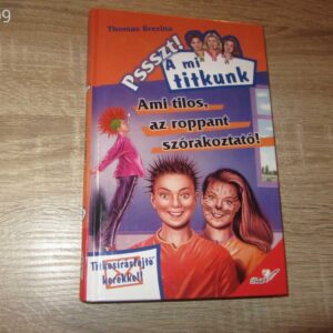 Thomas Brezina // Pssszt ! A Mi Titkunk 4. rész Ami tilos ,az roppant szórakoztató !