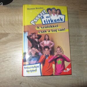 Thomas Brezina // Pssszt ! A Mi Titkunk 5. rész A Szülőkkel csak a baj van !