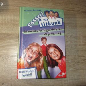Thomas Brezina // Pssszt ! A Mi Titkunk 6. rész A Szemüveg és Fogszabályzó !