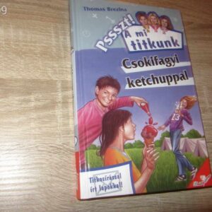 Thomas Brezina // Pssszt ! A Mi Titkunk 8. rész Csokifagyi Ketchuppal
