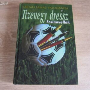 Tizenegy Dressz - Tarján Tamás Focinovellák