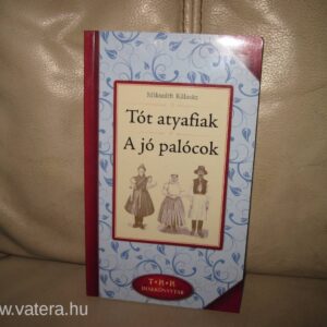 Tót Atyafiak A Jó Palócok // Mikszáth Kálmán