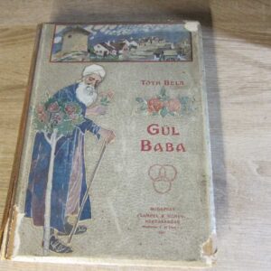 Tóth Béla: Gül Baba / Mühlbeck Károly rajzaival - 1907.