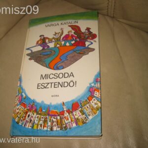 Varga Katalin // Micsoda Esztendő !