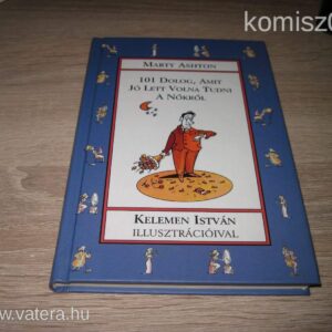 101 Dolog, Amit Jó Lett Volna Tudni A Nőkről // Marty Ashton