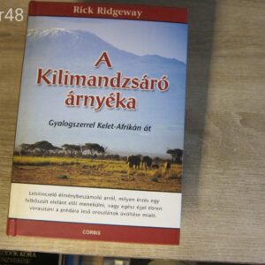 Rick Ridgeway: A Kilimandzsáró árnyéka - Gyalogszerrel Kelet-Afrikán át - könyv