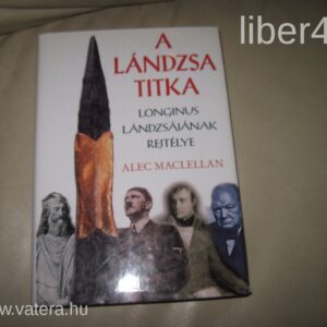 Alec Maclellan: A Lándzsa Titka - könyv