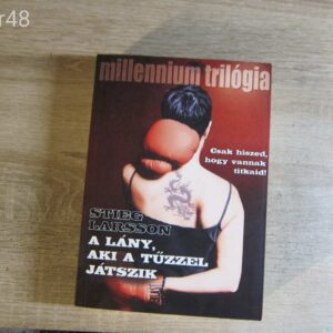 Stieg Larsson: A Lány , aki a tűzzel játszik - könyv Millennium trilógia