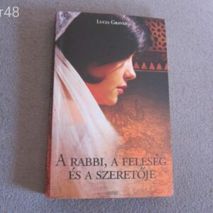 Lucia Graves: A Rabbi, a Feleség és a Szeretője -  könyv