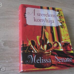 Melissa Senate: A Szerelem konyhája