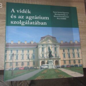 A Vidék és az Agrárium Szolgálatában - Szent István Egyetem Mezőgazdaság- és Környezettudományi Kar, Gödöllő