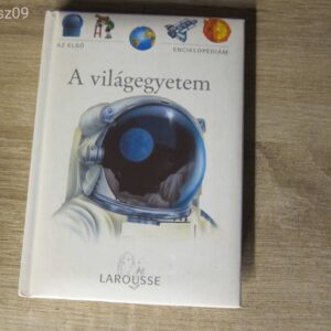 A világegyetem - Az első enciklopédiám - Larousse