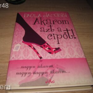 Paola Jacobbi: Akarom azt a cipőt! - Könyv