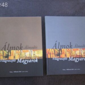 Álmok Álmodói - Világraszóló Magyarok I-II.