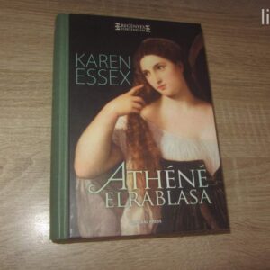 Karen Essex: Athéné elrablása