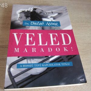 Dr.Belső Nóra: Veled maradok! - A hosszútávú kapcsolatok titkai