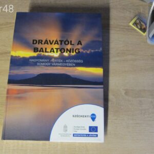 Drávától a Balatonig - hagyomány - érték - közösség - Somogy vármegyében / RITKA könyv