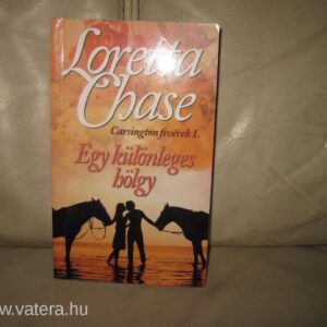 Loretta Chase: Carsington fivérek 1. - Egy Különleges Hölgy