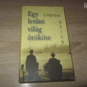 Cynthia Ozick: Egy Letűnt Világ Örökösei