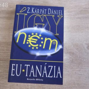 EU-tanázia - Így nem - Z. Kárpát Dániel