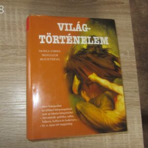 Forrás Könyvek  Világtörténelem - Patrick O'Brien professzor bevezetőjével