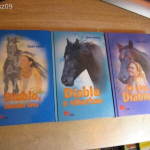 Gabi Adam // Diabló // Mi a baj // Álmaim Lova // Viharban / 3db. Lovas könyv