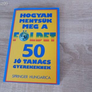 Hogyan mentsük meg a földet? // 50 jó tanács gyerekeknek