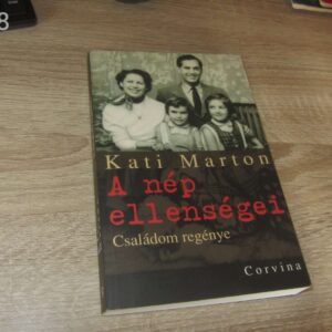 Kati Marton: A Nép Ellenségei - Családom Regénye
