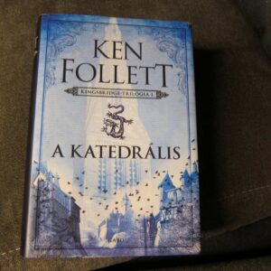 Ken Follett: A Katedrális - A Kingsbridge-triológia I. Könyv