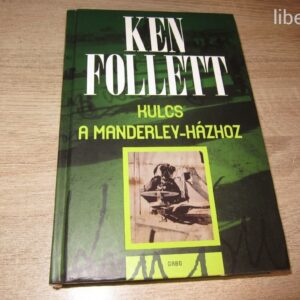 Ken Follett: Kulcs a Manderley-Házhoz - Könyv