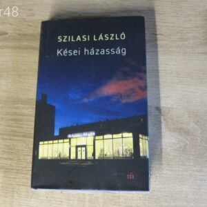 Kései házasság - Szilasi László: Kései házasság - könyv