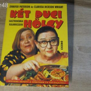 Jennifer Peterson Clarissa Dickson: Két duci hölgy - Gasztronómiai kalandozások / könyv